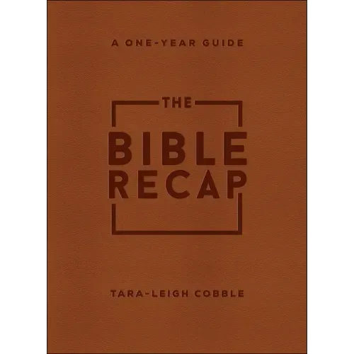 The Bible Recap: A One-Year Guide to Reading and Understanding the Entire Bible, Deluxe Edition - Brown Imitation Leather