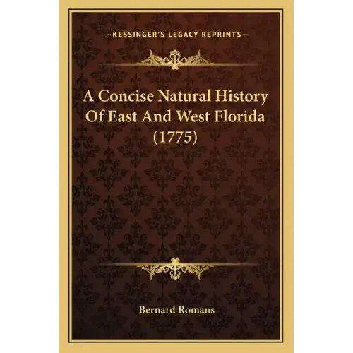 A Concise Natural History Of East And West Florida (1775)