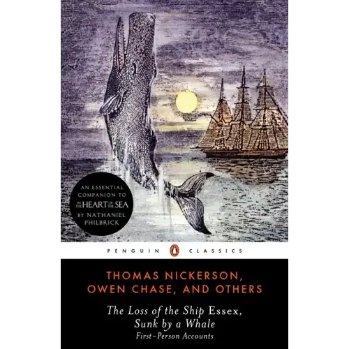The Loss of the Ship Essex, Sunk by a Whale: First-Person Accounts