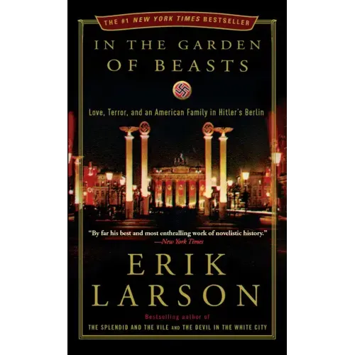 In the Garden of Beasts: Love, Terror, and an American Family in Hitler's Berlin