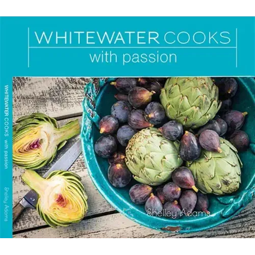 Whitewater Cooks with Passion: Volume 4