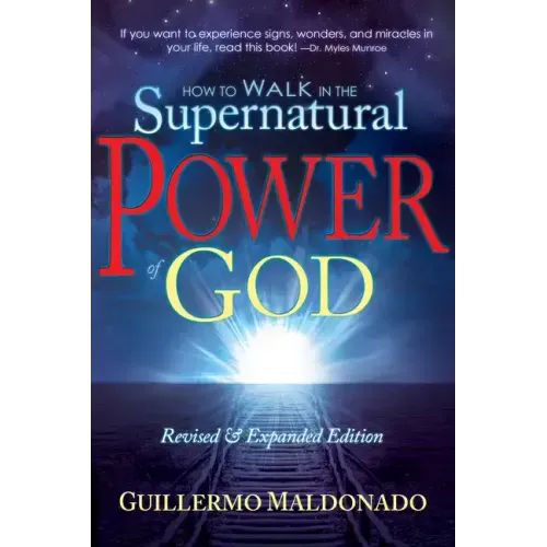 How to Walk in the Supernatural Power of God