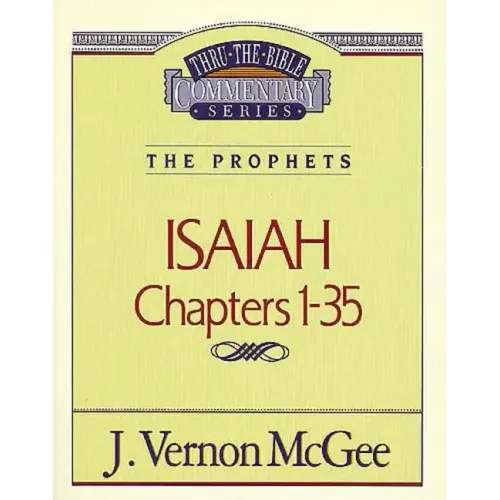 Thru the Bible Vol. 22: The Prophets (Isaiah 1-35)