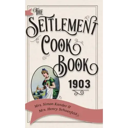 The Settlement Cook Book 1903