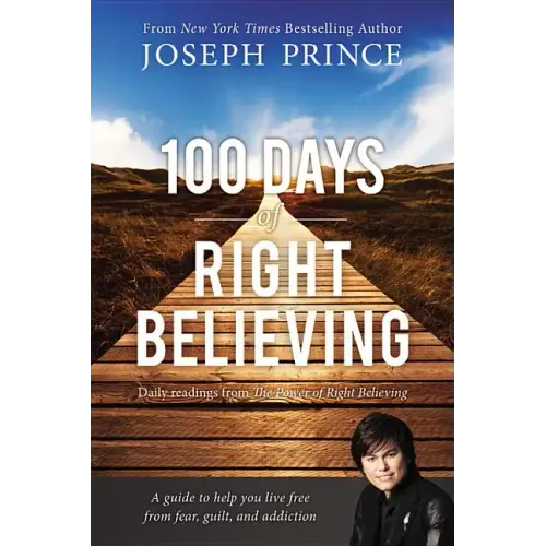 100 Days of Right Believing: Daily Readings from the Power of Right Believing