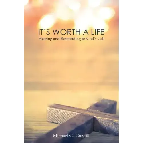 It's Worth a Life: Hearing and Responding to God's Call