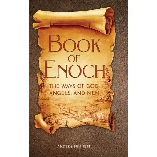 Book of Enoch: The Ways of God, Angels and Men