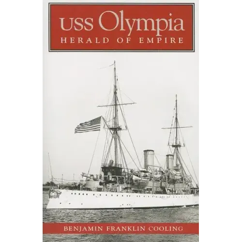 USS Olympia: Herald of Empire
