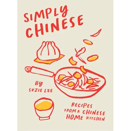 Simply Chinese: Recipes from a Chinese Home Kitchen