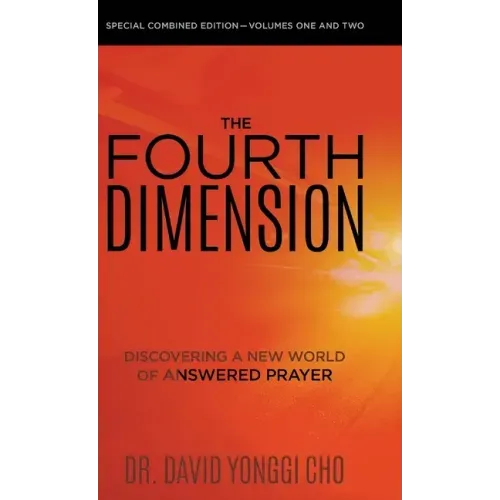 The Fourth Dimension: Discovering a New World of Answered Prayer