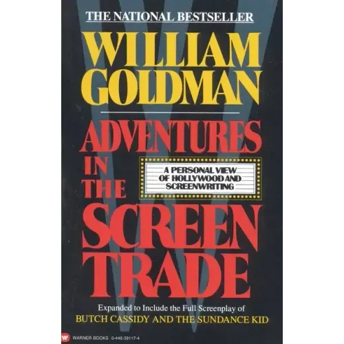 Adventures in the Screen Trade: A Personal View of Hollywood and Screenwriting