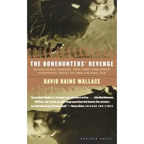 The Bonehunters' Revenge: Dinosaurs, Greed, and the Greatest Scientific Feud of the Gilded Age
