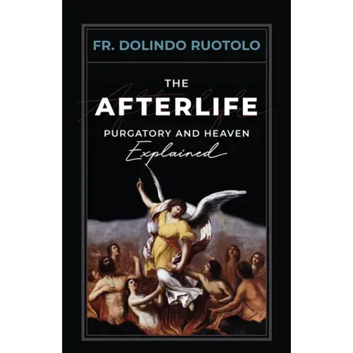 The Afterlife: Purgatory and Heaven Explained