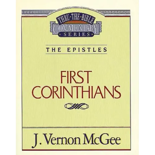 Thru the Bible Vol. 44: The Epistles (1 Corinthians)