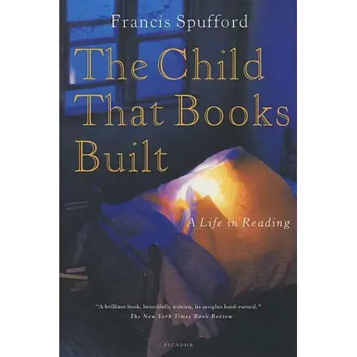 The Child That Books Built: A Life in Reading