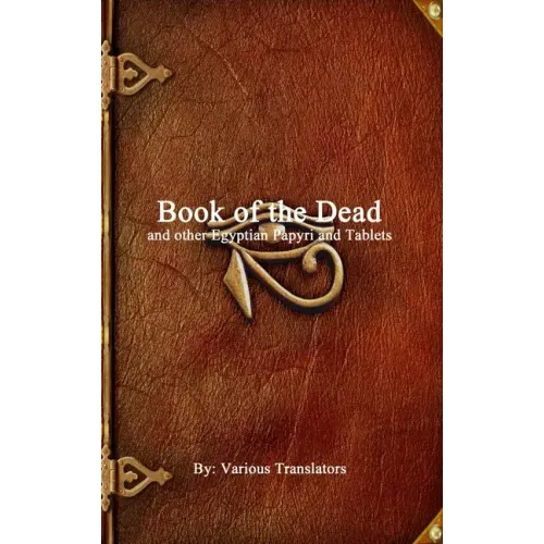 Book of the Dead: and other Egyptian Papyri and Tablets