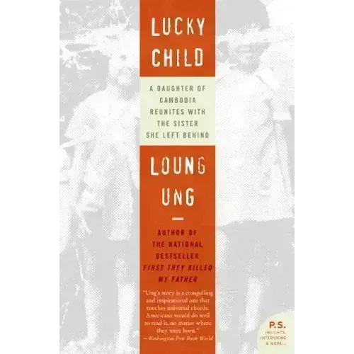 Lucky Child: A Daughter of Cambodia Reunites with the Sister She Left Behind