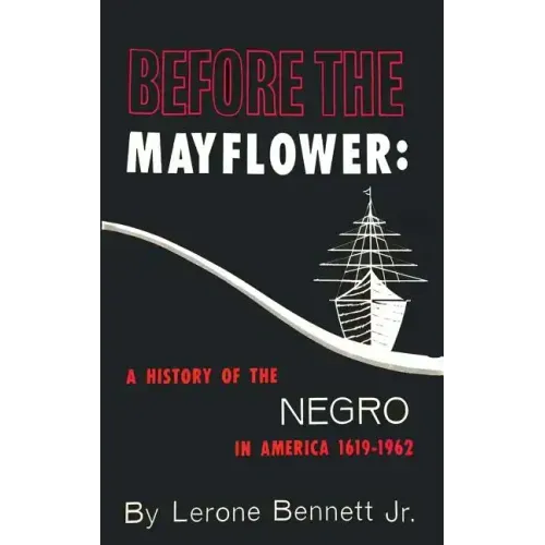 Before the Mayflower: A History of the Negro in America, 1619-1962