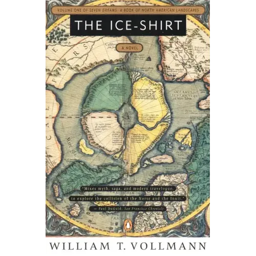 The Ice-Shirt: Volume One of Seven Dreams: A Book of North American Landscapes