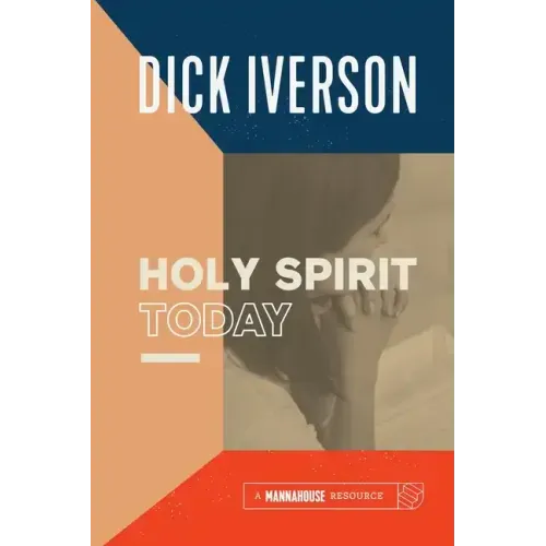 The Holy Spirit Today: A Concise Survey of the Doctrine of the Holy Ghost