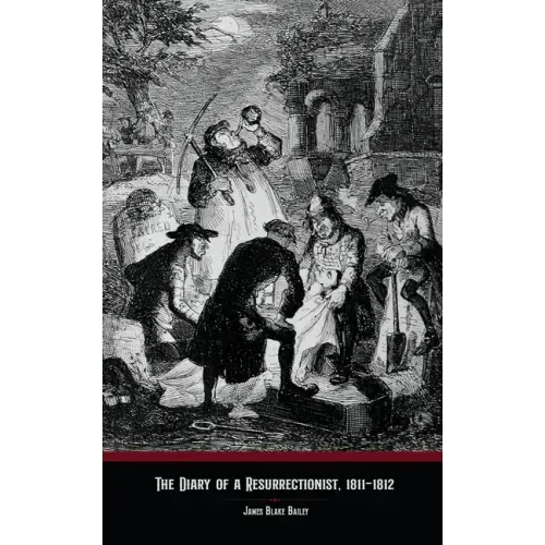 The Diary of a Resurrectionist, 1811-1812