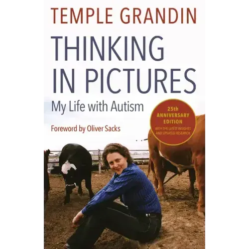 Thinking in Pictures, Expanded Edition: My Life with Autism