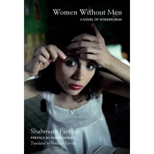Women Without Men: A Novel of Modern Iran