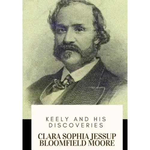 Keely and His Discoveries