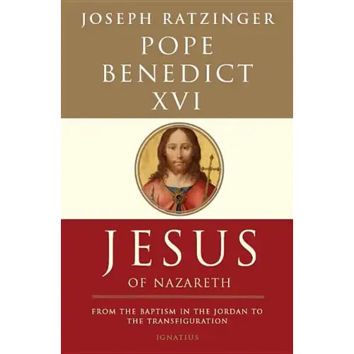 Jesus of Nazareth: From the Baptism in the Jordan to the Transfiguration Volume 1