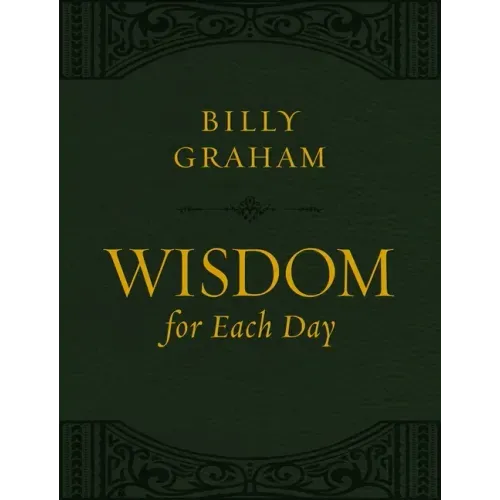 Wisdom for Each Day (Large Text Leathersoft): 365 Daily Devotions