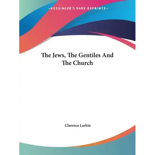 The Jews, The Gentiles And The Church