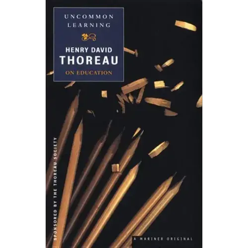 Uncommon Learning: Thoreau on Education