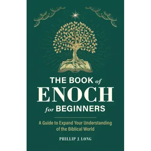 The Book of Enoch for Beginners: A Guide to Expand Your Understanding of the Biblical World