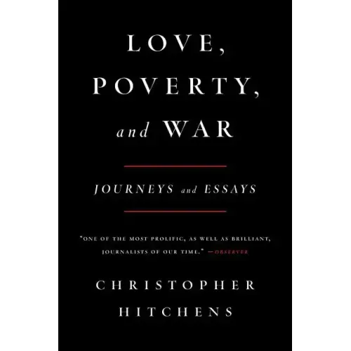 Love, Poverty, and War: Journeys and Essays
