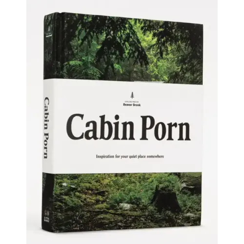 Cabin Porn: Inspiration for Your Quiet Place Somewhere
