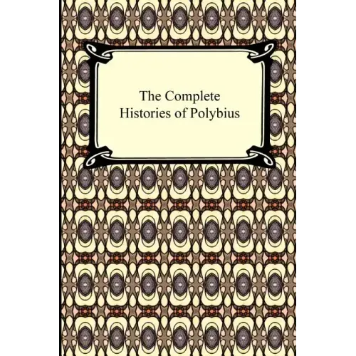 The Complete Histories of Polybius