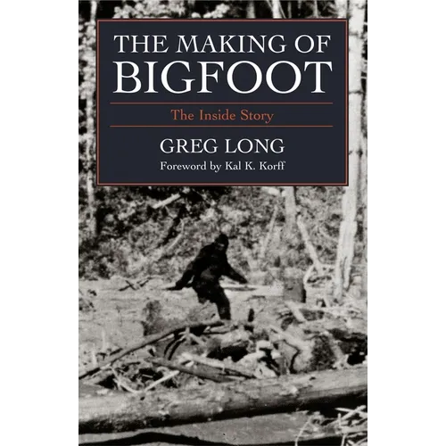 The Making of Bigfoot: The Inside Story