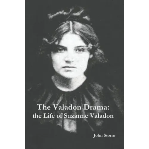 The Valadon Drama: the Life of Suzanne Valadon