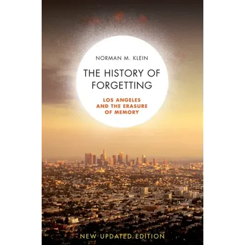 The History of Forgetting: Los Angeles and the Erasure of Memory