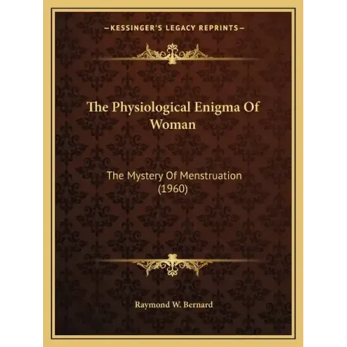 The Physiological Enigma Of Woman: The Mystery Of Menstruation (1960)