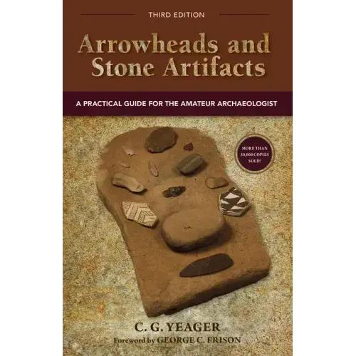 Arrowheads and Stone Artifacts: A Practical Guide for the Amateur Archaeologist