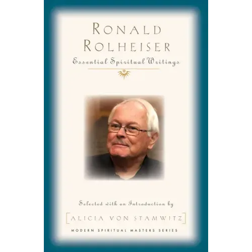 Ronald Rolheiser: Essential Writings