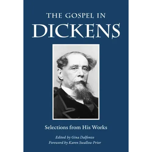 The Gospel in Dickens: Selections from His Works