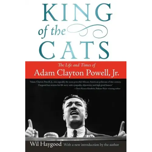 King of the Cats: The Life and Times of Adam Clayton Powell, Jr.