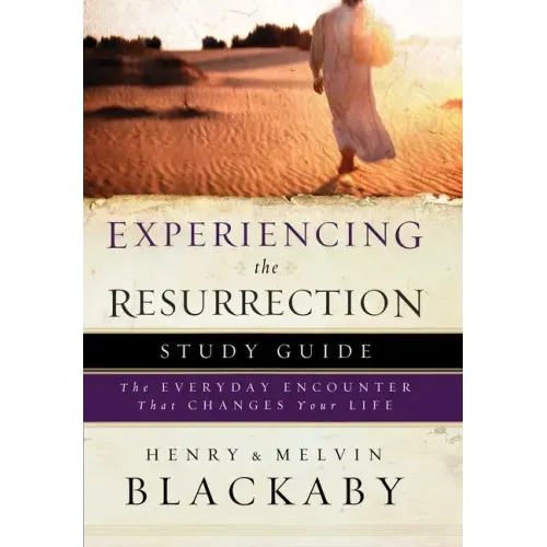 Experiencing the Resurrection Study Guide: The Everyday Encounter That Changes Your Life