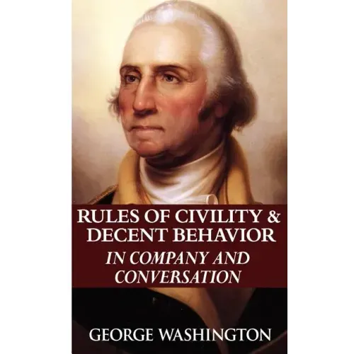 Rules of Civility & Decent Behavior in Company and Conversation