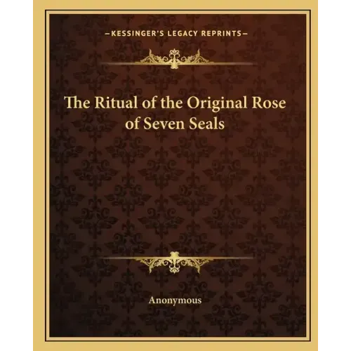 The Ritual of the Original Rose of Seven Seals