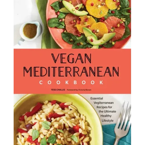 Vegan Mediterranean Cookbook: Essential Vegiterranean Recipes for the Ultimate Healthy Lifestyle