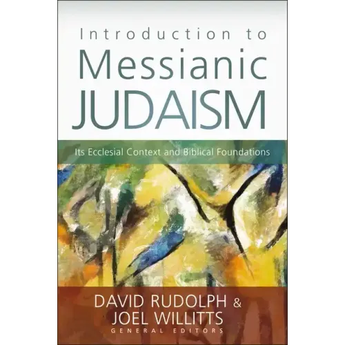 Introduction to Messianic Judaism: Its Ecclesial Context and Biblical Foundations