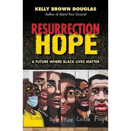Resurrection Hope: A Future Where Black Lives Matter